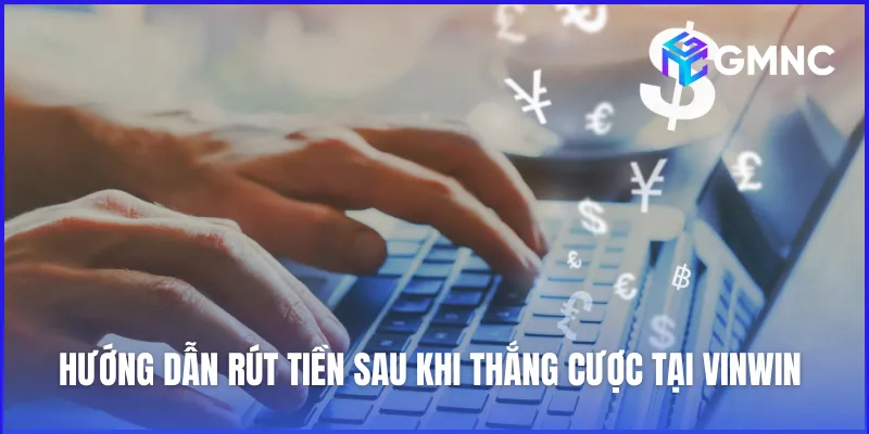 Hướng dẫn rút tiền sau khi thắng cược tại cổng game